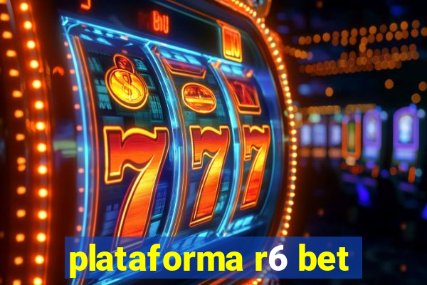 plataforma r6 bet